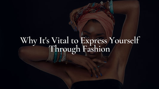 Why It's Vital to Express Yourself Through Fashion: Stay Beautiful Celebrates Individuality
